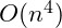 O(n^4)