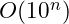 O(10^n)