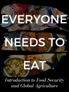 Everyone Needs to Eat: Introduction to Food Security and Global Agriculture book cover