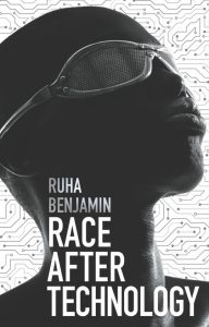 Book cover for Race After Technology featuring an upward gazing Afrocentric face wearing sleek glasses.